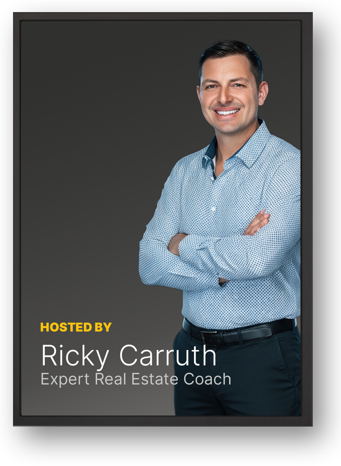 Ricky Carruth smiling, arms crossed, titled "Hosted by Ricky Carruth, Expert Real Estate Coach"